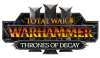 Total War - Warhammer 3: Thrones of Decay